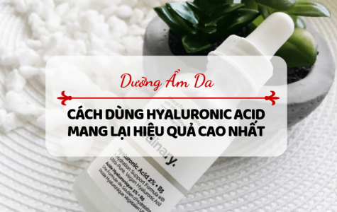 Cách Dùng Serum HA Giúp Mang Lại Hiệu Quả Cao Nhất