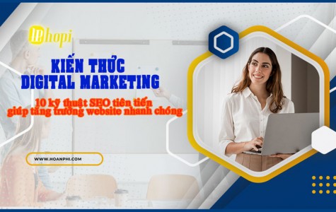 10 kỹ thuật SEO tiên tiến giúp tăng thứ hạng website...