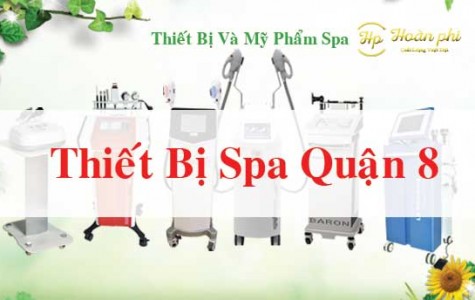 Thiết Bị Spa Quận 8 Uy Tín Giá Rẻ Chất Lượng