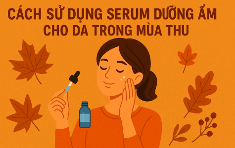 Cách sử dụng serum dưỡng ẩm cho da trong mùa thu