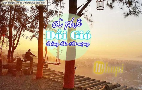 Review Quán Cà Phê Đồi Gió Bảo Lộc Lâm Đồng