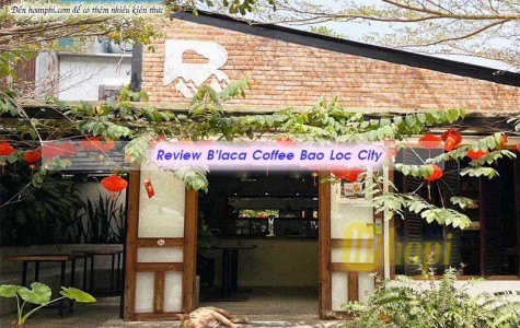 Review Quán B'laca Bảo Lộc Lâm Đồng