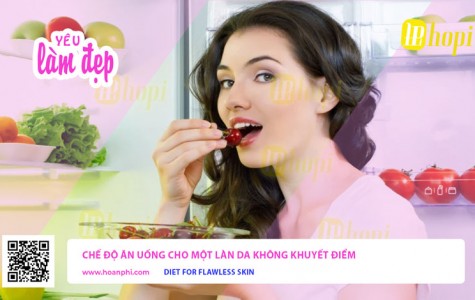 Chế Độ Ăn Uống Cho Một Làn Da Không Khuyết Điểm