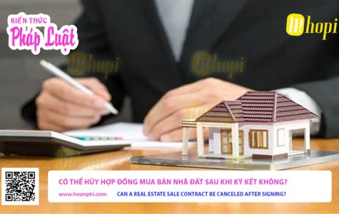 Có Thể Hủy Hợp Đồng Mua Bán Nhà Đất Sau Khi Ký Kết Không?