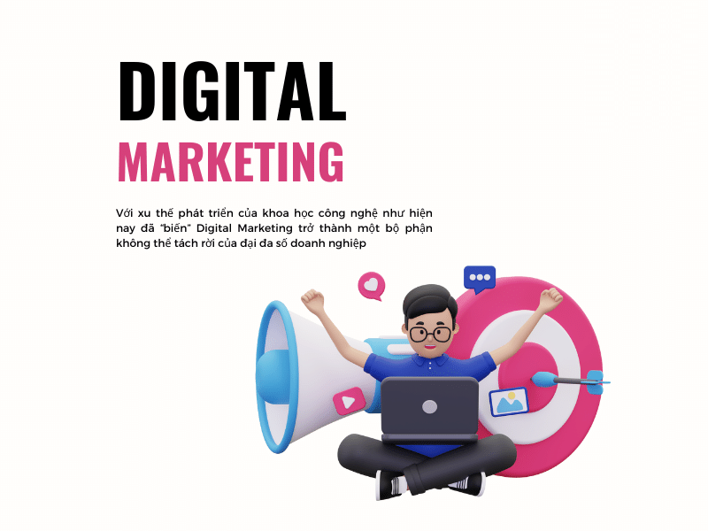 Digital Marketing: Khái niệm và tầm quan trọng trong kinh doanh hiện đại
