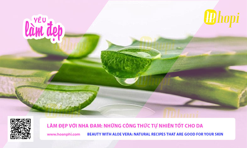 Làm Đẹp Với Nha Đam: Những Công Thức Tự Nhiên Tốt Cho Da