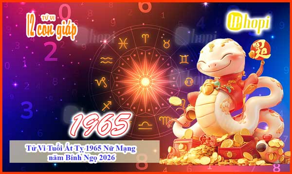 Tử Vi Tuổi Ất Tỵ 1965 Nữ Mạng năm Bính Ngọ 2026