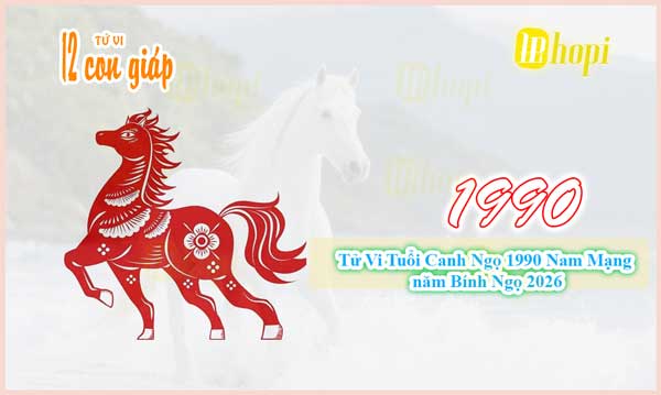 Tử vi tuổi Canh Ngọ 1990 nam mạng năm Bính Ngọ 2026