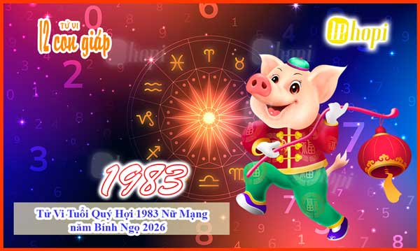 Tử vi tuổi Quý Hợi 1983 nữ mạng năm 2026