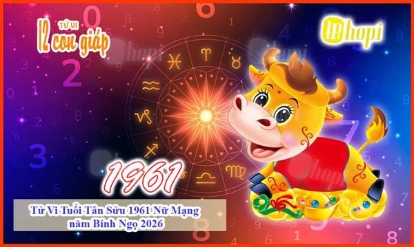 Tử vi tuổi Tân Sửu 1961 nữ mạng năm Bính Ngọ 2026
